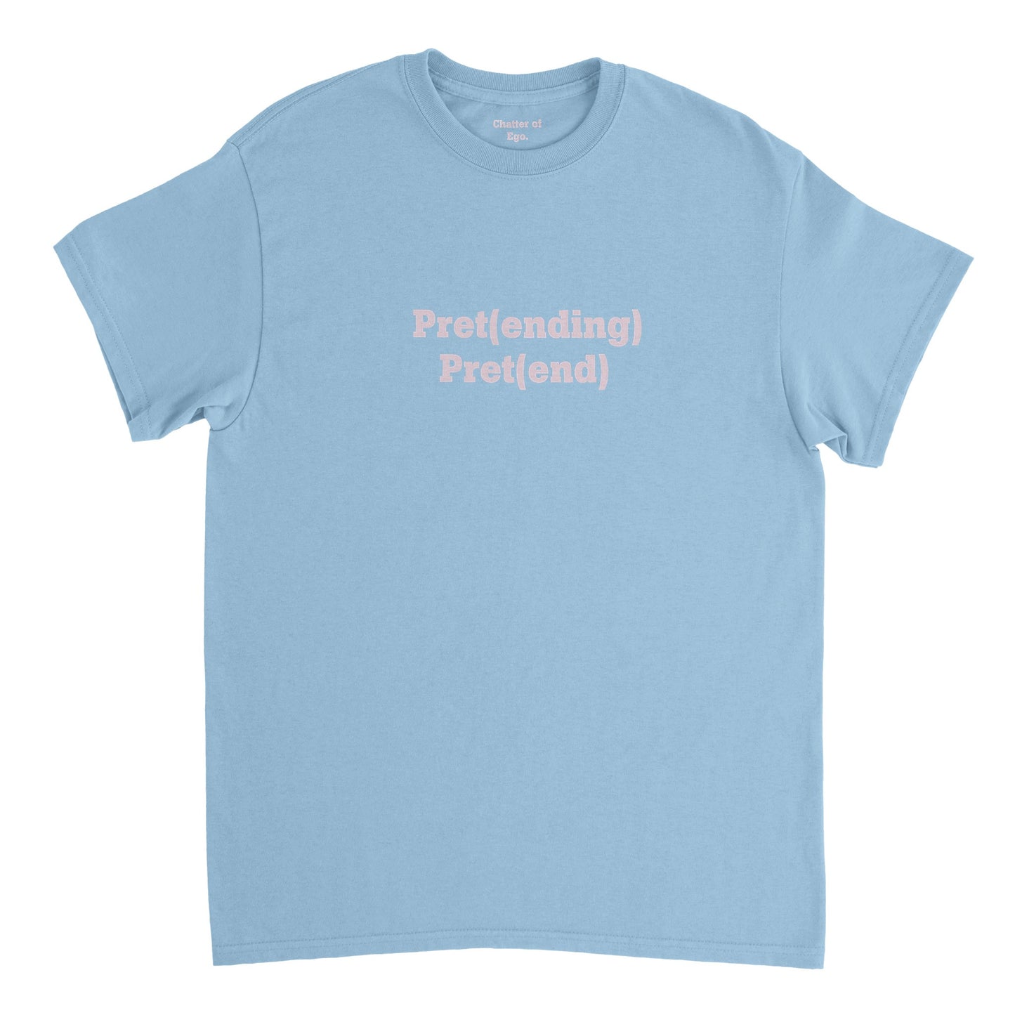 'Pretending - Prtend' | Classic Tee light blue